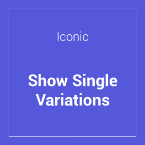 Iconic WooCommerce Show Single Variations 1.12.0