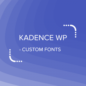 Kadence Custom Fonts 1.1.5