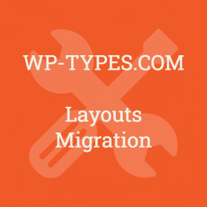 Toolset Layouts Migration 1.0