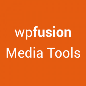 WP Fusion – Media Tools 1.1.2